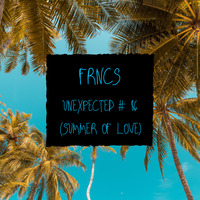 FRNCS - UNEXPECTED #86 (SUMMER OF LOVE) by FRNCS