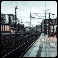 FRNCS + AlX - BERLIN by FRNCS