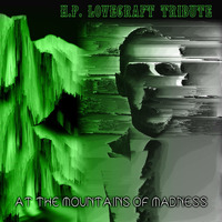 H.P. Lovecraft Tribute - At The Mountains Of Madness (CIOR-123) (2017)