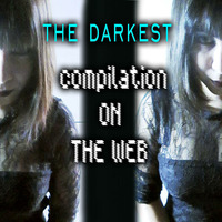 V/A - The Darkest Compilation on the Web (CIOR-172) (2017)