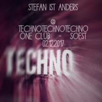 Stefan Ist Anders @ TechnoTechnoTechno - ONE Club - Soest - 02.12.2017 by Stefan Anders