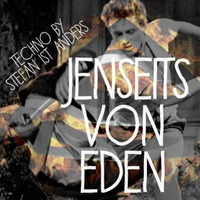 Jenseits von Eden + DJ-Set by Stefan Anders
