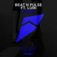Beat N Pulse feat. Lumi - I Run It [OUT NOW] by Beat N Pulse