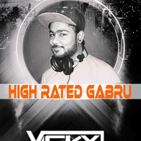 High Rated Gabru - Guru Randhawa- VICKY-OFFICIAL by DJ VICKY(The Nexus Artist)