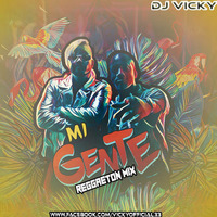 mi gente reggaeton mix -DJ VICKY by DJ VICKY(The Nexus Artist)