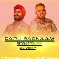 Daru Badanaam-Reggaeton mix -DJ VICKY by DJ VICKY(The Nexus Artist)