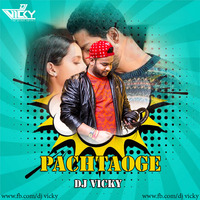 Pachtaoge -Remix-DJ VICKY by DJ VICKY(The Nexus Artist)