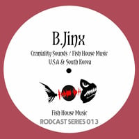 Fish House Music | Rodcast 013 B.Jinx | Jackin House by B.Jinx