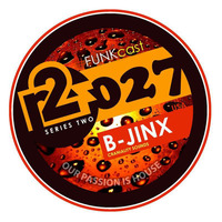 B.Jinx - R2F027 - FUNKcast Series2 by B.Jinx