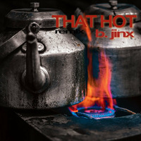 Lady Named Tracie - That Hot (B.Jinx 'To The People' Remix) by B.Jinx