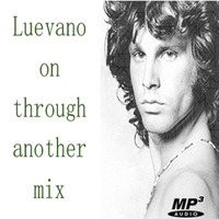 Luevano on through another mix by llluevano