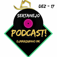 Podcast Dezembro Sertanejo - 17 by DJMarquinho MK