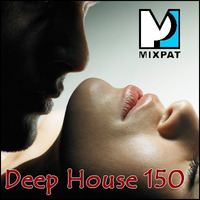 Deep House 150 by MIXPAT
