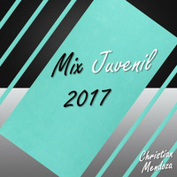 Mix Juvenil 2017 - ( Dj Christian Mendoza 17' ) by José Mendoza Felipe