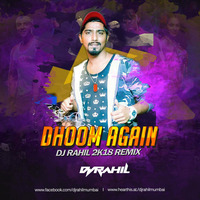 Dhoom Again (Dhoom2) - Dj Rahil 2k18 Remix (Birthday Gift Mix) by djrahil