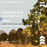 PRimitive Showcase 106 Guest Mix by Sanya Levin by Sasha PRimitive