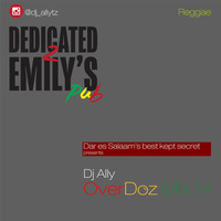 OverDoz 14 - Dedicated 2 Emilys Pub By Dj Ally by DJ Ally