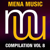 mena music Compilation Vol 8 album on Spotify Apple etc (www.menamusic.com) by mena music 