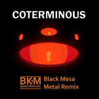 COTERMINOUS || Black Mesa &quot;We've Got Hostiles&quot; Metal Remix by BKM