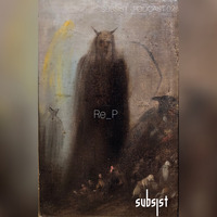 Subsist Podcast 02 by RE_P by  Subsist Records