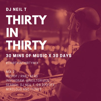 30 in 30 - Mix 2 - DJ NEIL T - Hip Hop / RnB &amp; Afro by neiltorious