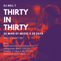 30 in 30 - Mix 5 - DJ NEIL T - Underground UKG pt 1 by neiltorious