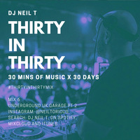 30 in 30 -  Mix 6 - DJ NEIL T - Underground UKG pt 2 by neiltorious