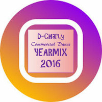 Commercial Dance Yearmix 2016 by D-Charly
