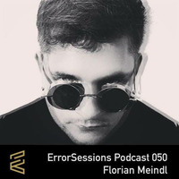 Error Sessions 050 - Florian Meindl by TechnoInYourFace