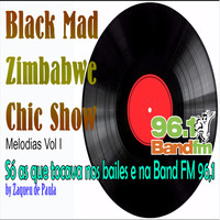 MELODIAS BLACK Vol I - BLACK MAD, KASKATAS, CHIC SHOW, ZIMBABWE by De Paula Produções