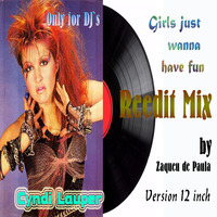 Girls just wanna have fun (Reedit mix by Zaqueu de Paula) - Cindy Lauper by De Paula Produções