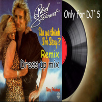 Rod Stewart - Da Ya Think Im Sexy ( Dress up Mix  Extended by Zaqueu de Paula ) by De Paula Produções