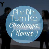 Bunny Mgv - Phir Bhi Tumko Chahunga F.t Arijit Singh ( Remix) by Bunny Mgv