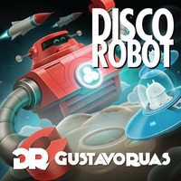 Gustavo Ruas - Disco Robot (DJ Set Promo) by Gustavo Ruas