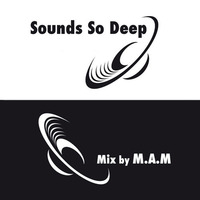 Sounds So Deep by Dj M.A.M