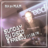 Sunday Nu Disco @ Freedj (11.08.19) by Dj M.A.M