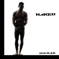 Naked by Dj M.A.M