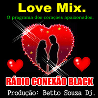 PROGRAMA LOVE MIX 02 2020 by conexão black  (Beto Souzadj)