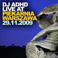 DJ ADHD live @ Piekarnia Warszawa (29.11.2009) by DJ ADHD