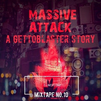Massive Attack - Mixtape No. 10 - by DJ Nexs One - 09 2023 by DJ Nexs One