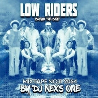 Low Riders - Mixtape No. 11 2024 by DJ Nexs One by DJ Nexs One
