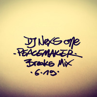 DJ Nexs One - Peacemaker -  Breaks Mix - 06 2019 by DJ Nexs One