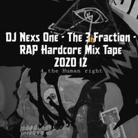 DJ Nexs One - The 3th Fraction is RAP - Motherfuckers - RAP - MIX Tape 11 2020 - Human rights - Fuck left and right! by DJ Nexs One