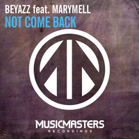 Beyazz feat. Marymell - Not Come Back by Beyazz