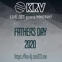 FATHERS DAY 2020 - MAKINA2 LIVESET by KRV by KRV
