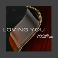 Loving You by Claus Maurice
