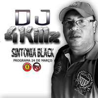 Programa Sintonia Black 24 de Março 2018 by Djfourkillz Julio Silva