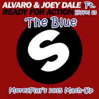 Alvaro & Joey Dale Feat. Eiffel 65 - Ready For The Blue Action (M2P Mash-Up) by More2Play