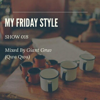 My Friday style Show #018 Guestmix mix by Giant Gruv(QwaQwa) by SENO MEDIA SA