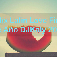 #Mix Lalin Love Fin De Año DJKaly - Piura 2O1G by Dj Kaly Piura-Perú
